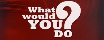 This is a deep red poster wtih large white writing asking, "What would you do?"